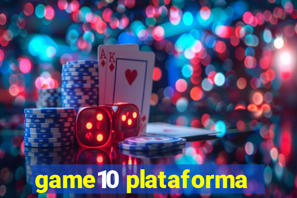 game10 plataforma